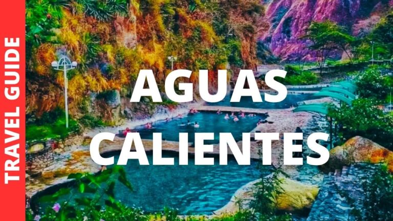 Aguas Calientes Peru Travel Guide: 13 BEST Things To Do In Aguas Calientes