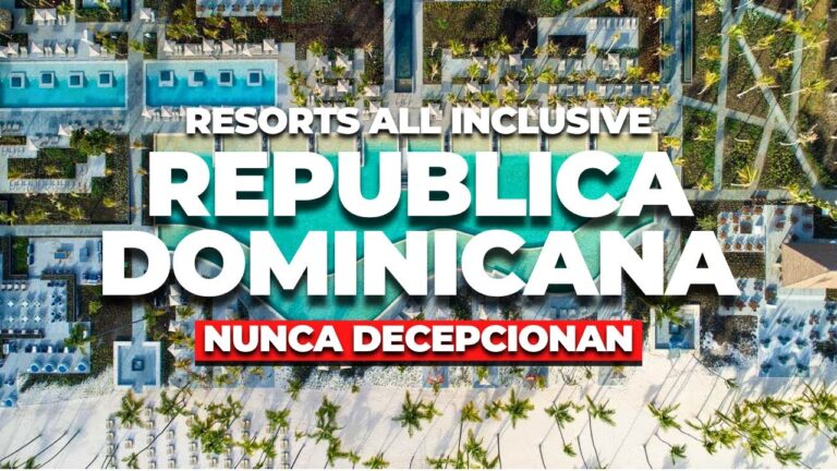 Los 5 Resorts ALL INCLUSIVE en República Dominicana Que NUNCA DECEPCIONAN