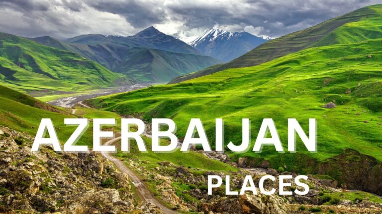 AZERBAIJAN TOP 25 TOURIST PLACES