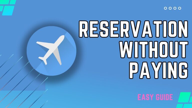 How To Make a Flight Reservation Online Without Paying For (Visa/Onwards Travel)