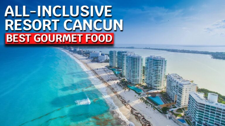 Top 5 All-Inclusive Cancun Resorts with Best Gourmet Food 2025