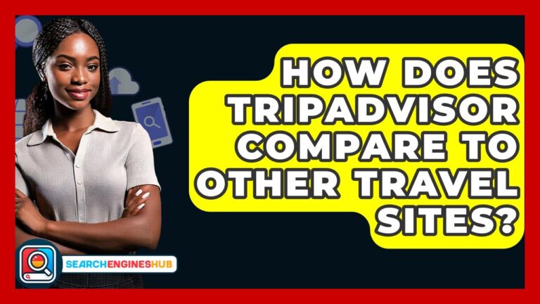 How Does TripAdvisor Compare To Other Travel Sites? – SearchEnginesHub.com