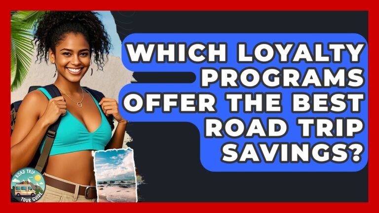 Which Loyalty Programs Offer The Best Road Trip Savings? – Road Trip Tour Guide