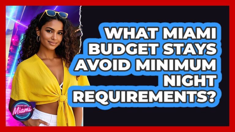 What Miami Budget Stays Avoid Minimum Night Requirements? – Everything About Miami