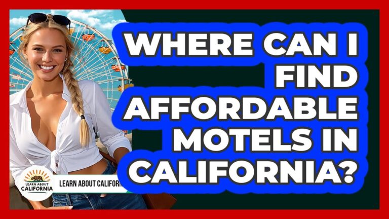Where Can I Find Affordable Motels In California? – Learn About California
