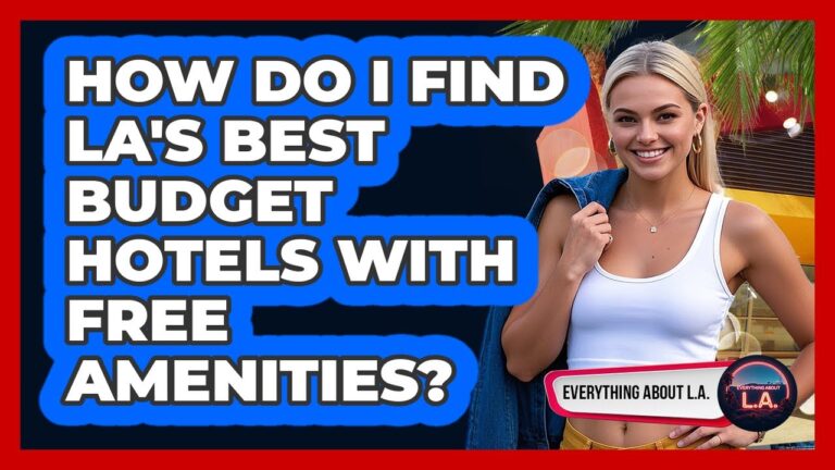 How Do I Find LA's Best Budget Hotels With Free Amenities? – Everything About LA