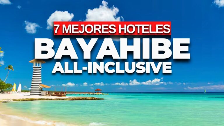 2026 | Todo Incluido En Bayahibe | Top 7 Mejores Resorts Republica Dominicana