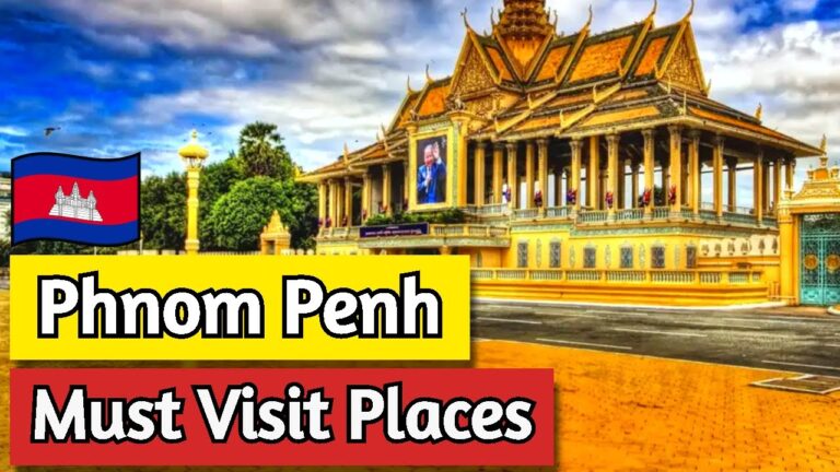 Phnom Penh, Cambodia Travel Guide: 10 Best Places to Visit in Phnom Penh